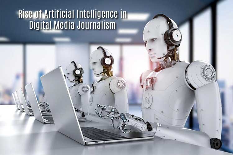 Artificial Intelligence is Revolutionizing Digital Media Journalism