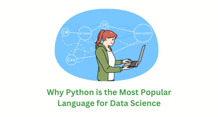 Why Python is the Most Popular Language for Data Science