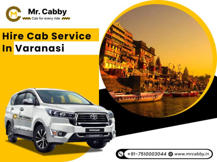 Hire Cab Service in Varanasi : safe and comfortable ride