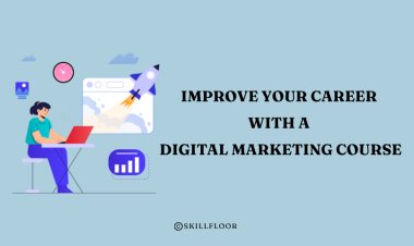 Improve Your Career with a Digital Marketing Course in Hyderabad - Skillfloor