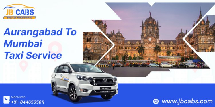 Affordable Aurangabad to Mumbai Cab Service : Book Now