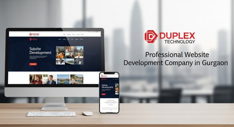 How a Website Development Company in  Gurgaon Can Boost Your ROI | Duplex Technology