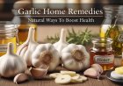 Garlic Home Remedies for Immunity & Health | Natural Benefits & How to Use