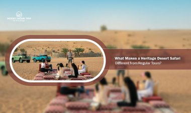 What Makes a Heritage Desert Safari Different from Regular Tours?