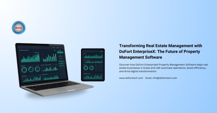 The Future of DoFort Real Estate Software in UAE, Dubai