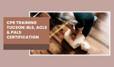 CPR Training Tucson: BLS, ACLS & PALS Certification