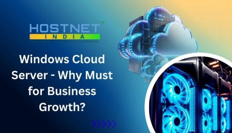Windows Cloud Server - Why Must for Business Growth?
