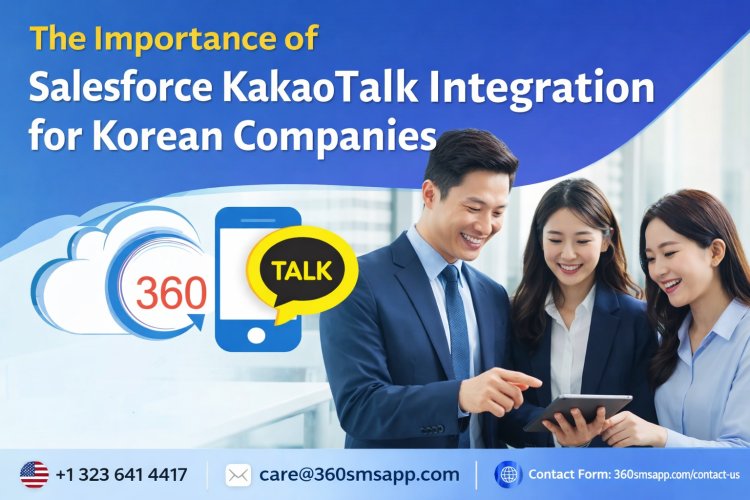 The Importance of Salesforce KakaoTalk Integration for Korean Companies