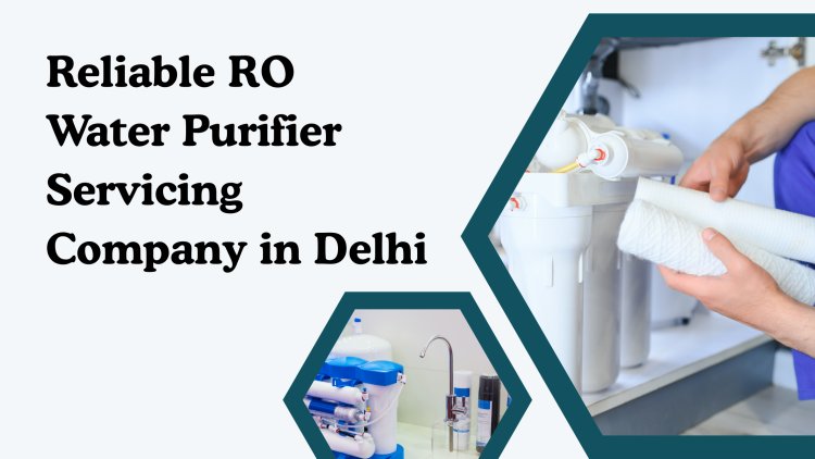 Reliable RO Water Purifier Servicing Company in Delhi