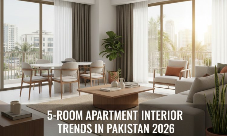 5-Room Apartment Interior Trends in Pakistan 2026