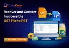 How to Recover and Convert Inaccessible OST File to PST? Full Guide