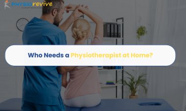 Who Needs a Physiotherapist at Home?
