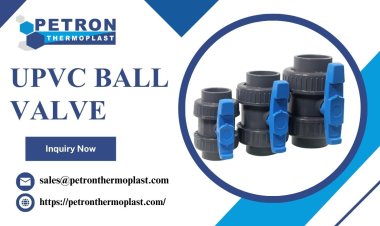 Improve Piping System Efficiency with UPVC Ball Valve