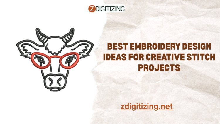 Best Embroidery Design Ideas for Creative Stitch Projects