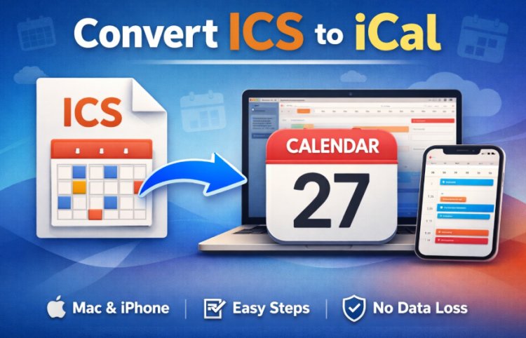 How to Convert ICS to iCal File? 5 Top Ways