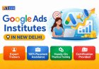 Google Ads Institutes in New Delhi – Fees, Syllabus & Certification