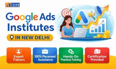 Google Ads Institutes in New Delhi – Fees, Syllabus & Certification