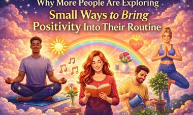 Why More People Are Exploring Small Ways to Bring Positivity Into Their Routine