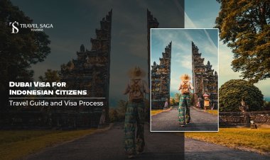 Dubai Visa For Indonesian Citizens: Travel Guide and Visa Process