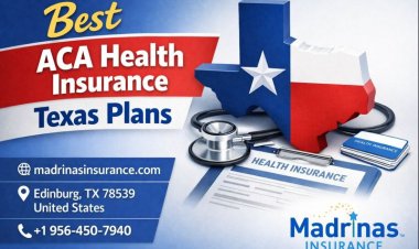 How to Choose the Best ACA Health Insurance Texas Plans