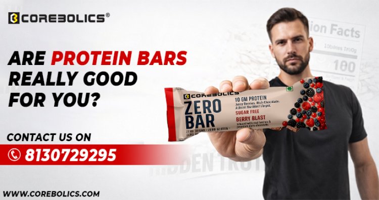 Are Protein Bars Really Good For You?