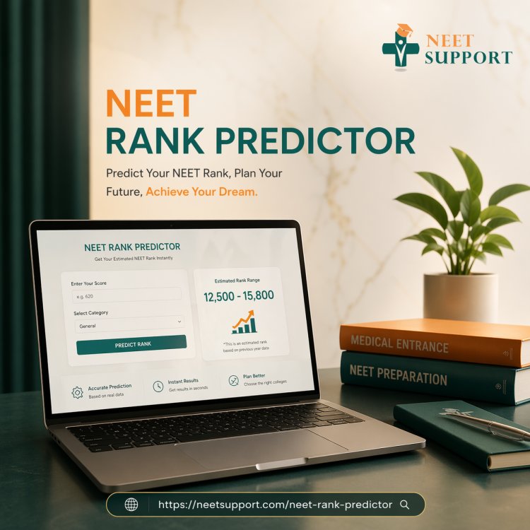 NEET Rank Predictor: A Smart Way to Estimate Your Rank and Plan Your Medical Admission