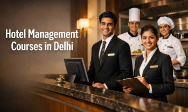 Why a Hotel Management Course in Delhi is the Perfect Career Choice