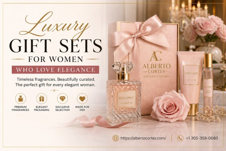 Luxury Gift Sets for Women Who Love Elegance