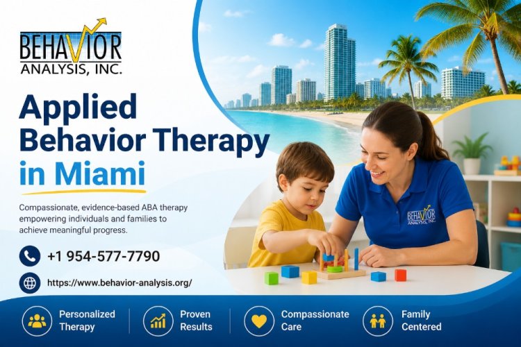 Choosing the Right Applied Behavior Therapy in Miami Provider