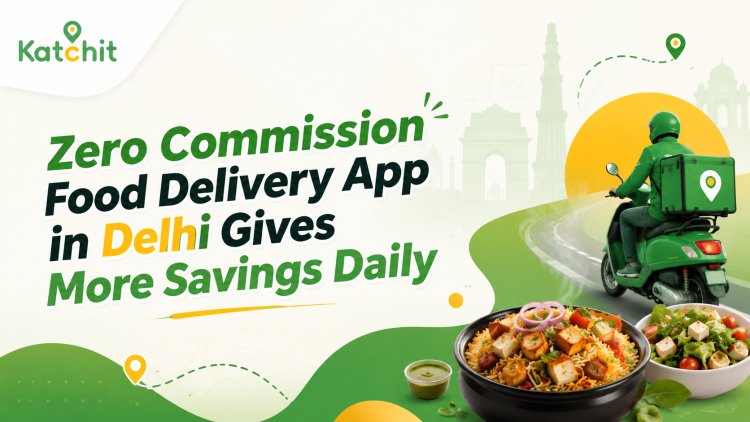 Zero Commission Food Delivery App in Delhi Gives More Savings Daily