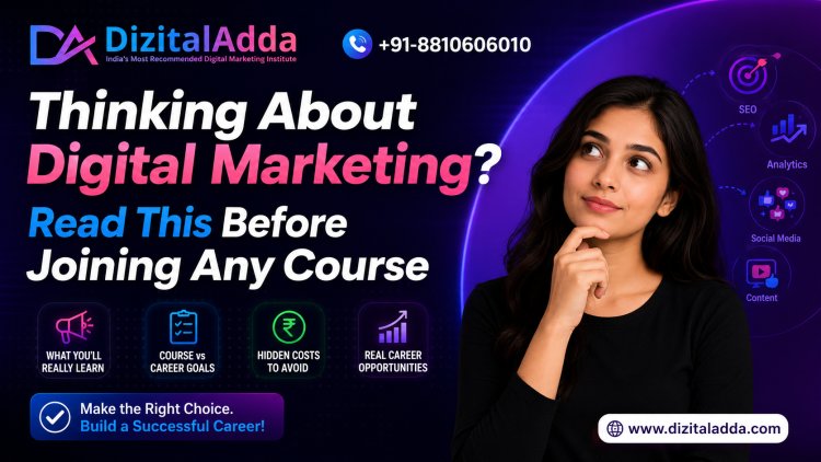 What Nobody Tells You Before Joining a Digital Marketing Course