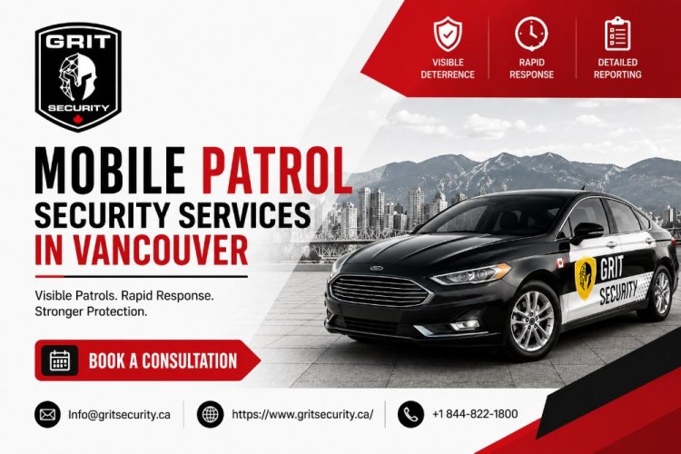 Secure Your Property with Mobile Patrol Security Services in Vancouver