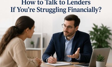 How to Talk to Lenders If You’re Struggling Financially?