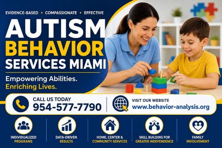Benefits of Choosing Autism Behavior Services Miami