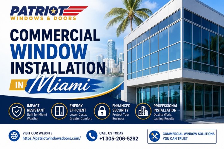 Best Commercial Window Installation in Miami for Businesses