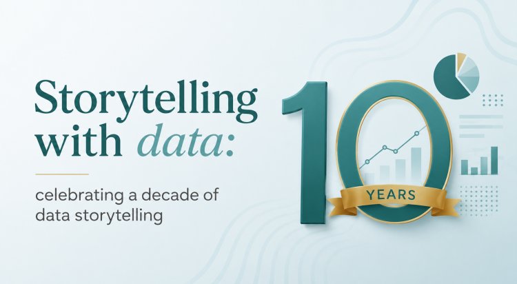 Storytelling with data: celebrating a decade of data storytelling
