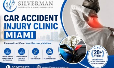 Choosing the Right Car Accident Injury Clinic Miami for Your Needs