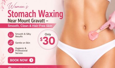 Best Women Stomach Waxing Near Mount Gravatt for Smooth Skin