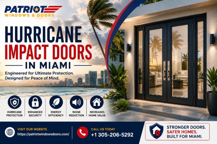 Why Choose Hurricane Impact Doors in Miami for Your Home