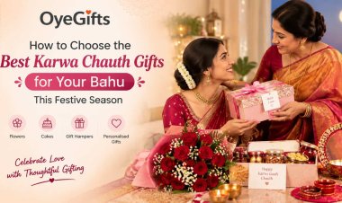 How to Choose the Best Karwa Chauth Gifts for Your Bahu This Festive Season