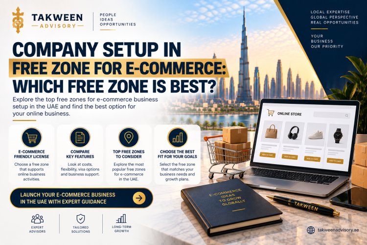 Company Setup in Free Zone for E-Commerce: Which Free Zone Is Best?