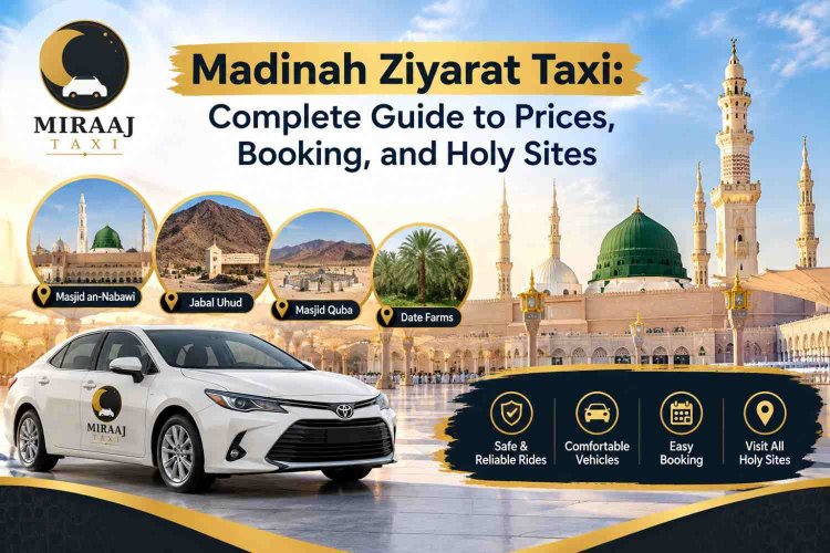 Madinah Ziyarat Taxi Service | Miraajtaxi