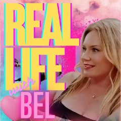 Real Life with Bel
